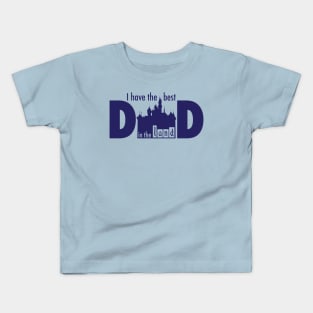 I Have the Best Dad in the Land Kids T-Shirt